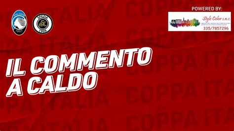 Atalanta Spezia Il Commento A Caldo Youtube