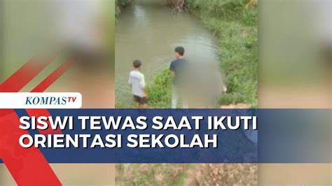 Siswi Tewas Tenggelam Saat Ikuti Orientasi Sekolah Di Sukabumi Youtube