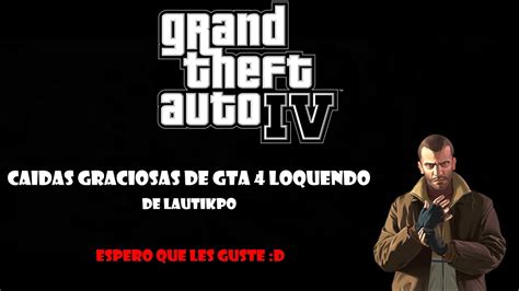 Gta Loquendo Ca Das Y Golpes Graciosas Youtube