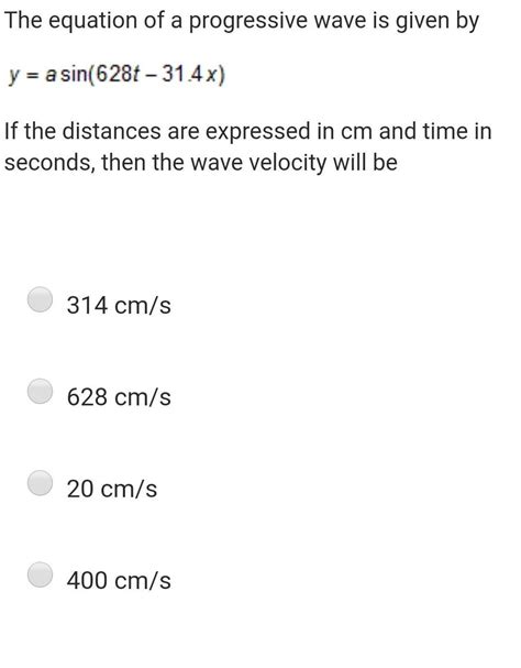 [answered] The Equation Of A Progressive Wave Is Given By Y A Sin 628t