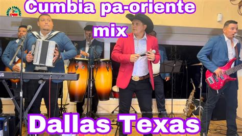 Cumbia Pa Oriente Mix Guanacos Swing En Dallas Texas Youtube