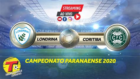 AO VIVO LONDRINA X CORITIBA TRANSAMÉRICA CURITIBA YouTube