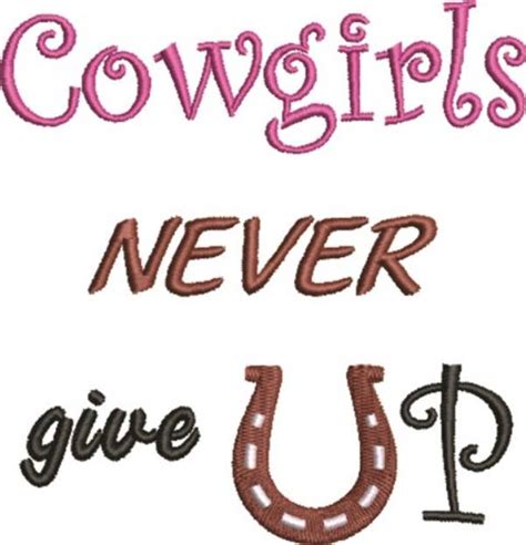 Cowgirls Never Give Up Machine Embroidery Design Embroidery Library At