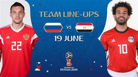 Lineups Russia V Egypt Match 17 2018 Fifa World Cup™ Youtube