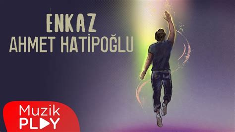 Ahmet Hatipoğlu Enkaz Official Lyric Video YouTube