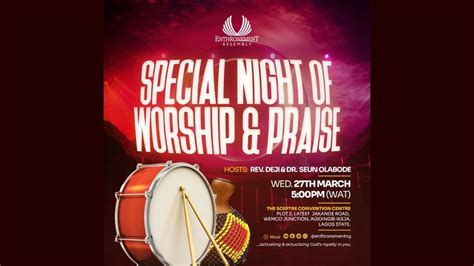 SPECIAL NIGHT OF WORSHIP AND PRAISE ENTHRONEMENT ASSEMBLY 27 MARCH