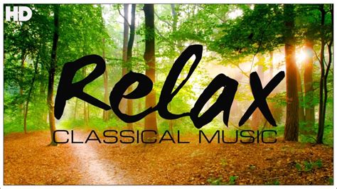 The Best Relaxing Classical Music Ever Relaxation Meditation Focus