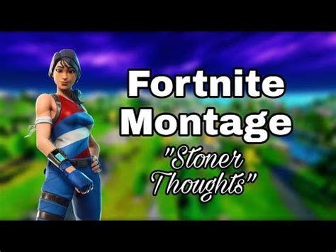 Fortnite Montage Stoner Thoughts Billy Bueffer YouTube