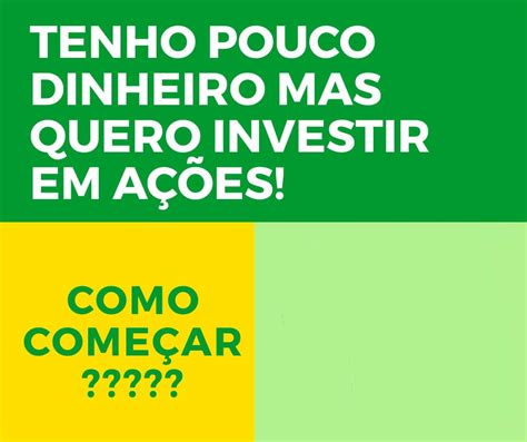 TENHO POUCO DINHEIRO MAS QUERO INVESTIR EM AÇÕES COMO COMEÇAR