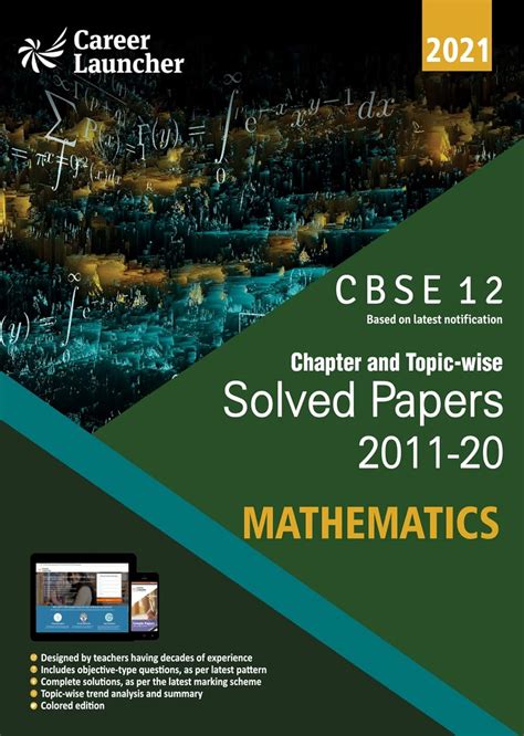 Cbse Class Xii 2021 Chapter And Topic Wise Solved Papers 2011 2020 Mathematics