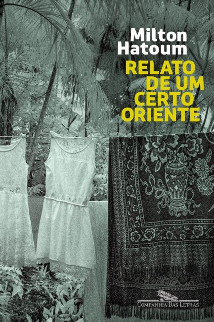 Relato De Um Certo Oriente Nova Edi O Milton Hatoum Grupo