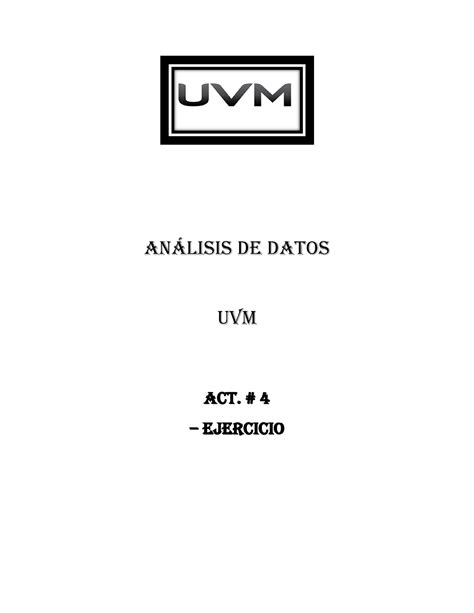 Analisis De Datos Actividad Ejercicio An Lisis De Datos Uvm Act