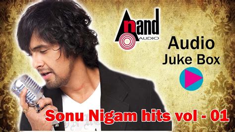 Hits Of Sonu Nigam Kannada Hits Audio Jukebox Anandaudio Anandaudio