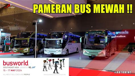 WALK IN REVIEW PAMERAN BUSWORLD 2024 BUS NYA MEWAH Busworld