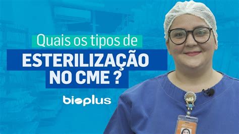 Bioplus Quais os tipos de esterilização no CME YouTube