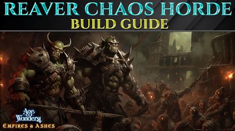 Reaver Chaos Horde Build Age Of Wonders Empires Ashes Guide Youtube