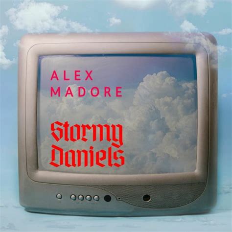 Stream Stormy Daniels By Alex Madore Listen Online For Free On Soundcloud