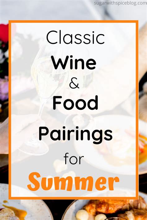 Pair Summer Dishes With Summer Wines Wine Food Pairing Wine Pairing