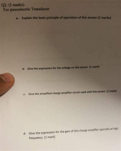 Solved Q2 5 Marks For Piezoelectric Transducer Explain Chegg