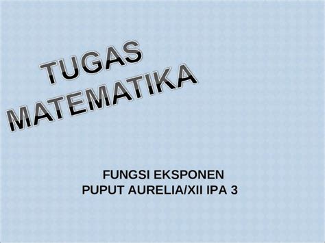 Ppt Puput Presentasi Eksponen Dan Logaritma Dokumen Tips