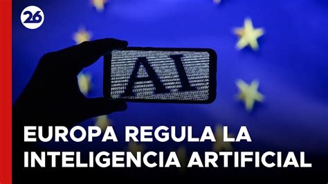 Europa es pionera en la regulación de la Inteligencia Artificial