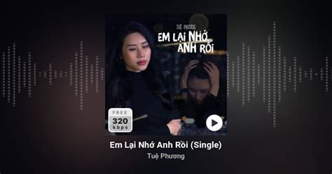 Tuệ Phương - Single Em Lại Nhớ Anh Rồi (2023) trên Zing MP3