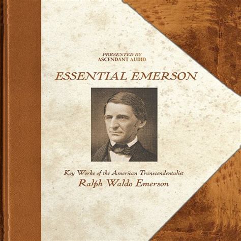 Emerson Essential Emerson Key Works Of The American