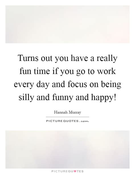 Being Silly Quotes And Sayings Being Silly Picture Quotes