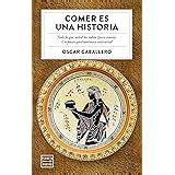 Comer Y Beber Una Historia De La Alimentaci N En Espa A Historia