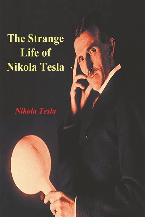 The Strange Life Of Nikola Tesla Tesla Nikola 9781773238982 Amazon