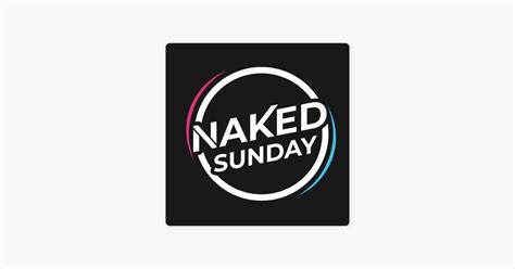 Naked Sunday On Apple Podcasts