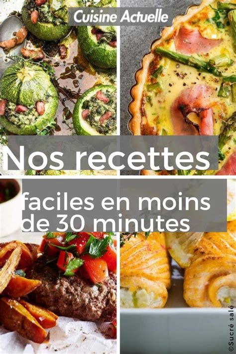 50 Recettes Faciles En Moins De 30 Minutes Recette Plat Rapide