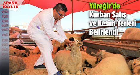 ADANA KULİS Yüreğirde Kurban Satış ve Kesim Yerleri Belirlendi