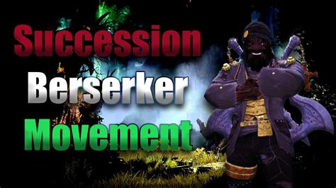 Succession Berserker Movement Guide 2022 Black Desert Online YouTube