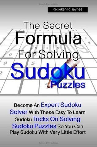 The Secret Formula For Solving Sudoku Puzzles Become An Expert Sudoku