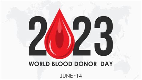 » World Blood Donor Day 2023: Give blood, give plasma, share life and share often!