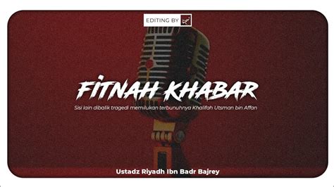 Fitnah Khabar Ustadz Riyadh Ibn Badr Bajrey Hafidzahullah Youtube