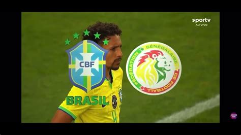 Brasil Vs Senegal R Sum Youtube