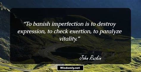 77 Great Quotes By John Ruskin The Distinguished Art Critic