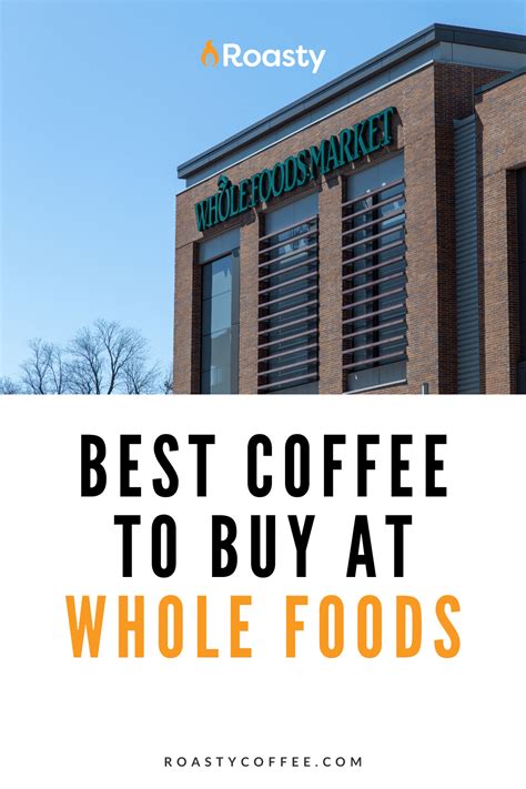 Best Coffee To Buy At Whole Foods In For The Money