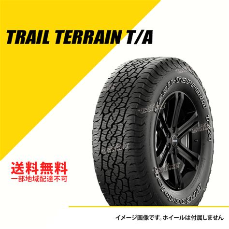 4本セット 24570r16 111t Xl Bfグッドリッチ トレールテレーン Ta Orwl アウトラインレイズドホワイトレター