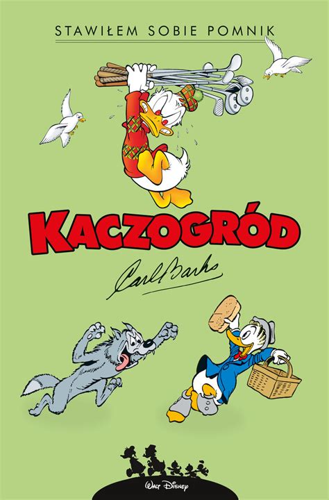 Kaczogr D Carl Barks Stawi Em Sobie Pomnik I Inne Historie Z Roku