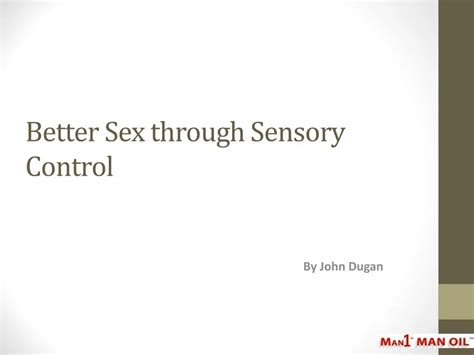 Ppt Better Sensual Activity Through Sensory Control Powerpoint