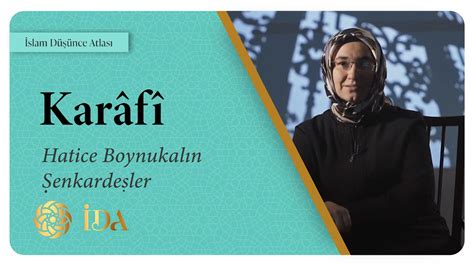 İslam Düşünce Atlası Karâfî Hatice Boynukalın Şenkardeşler YouTube