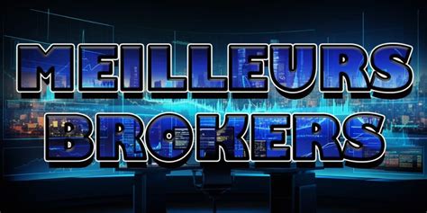 Meilleurs Brokers Trading Comparatif Courtiers En Ligne