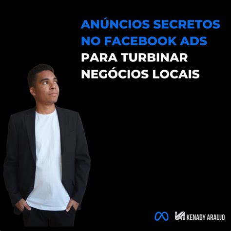 An Ncios Secretos No Facebook Ads Para Turbinar Neg Cios Locais