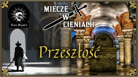 Miecze w Cieniach Saga rodu morderców Sezon II odc 6 Sesja RPG