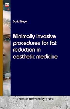 Minimally Invasive Procedures For Fat Reduction In Aesthetic Medicine