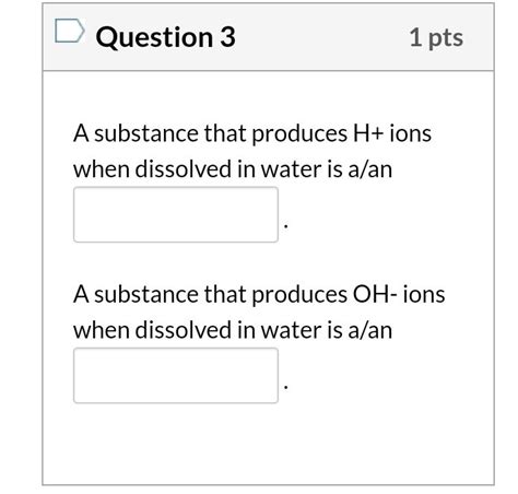 Solved Question Pts A Substance That Produces H Ions Chegg