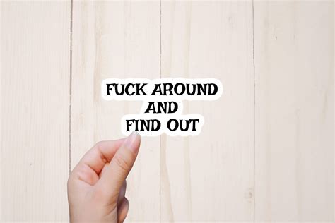 Fuck Around And Find Out Sticker Etsy